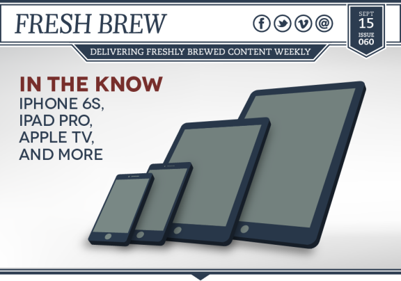 In The Know: iPhone 6s, iPad Pro, Apple TV and More