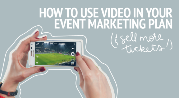 Drafting An Event Marketing Plan? Here’s How To Include Video, Step-By-Step