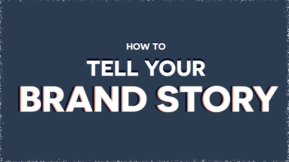 How to Tell Your Brand Story Digital Brew