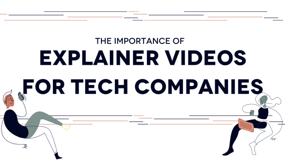 The Importance of Explainer Videos for Tech Companies