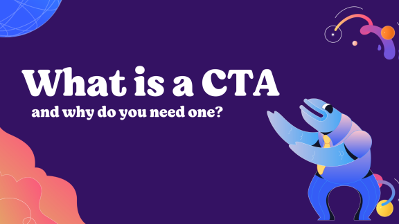 What is a CTA and Why Do You Need One?