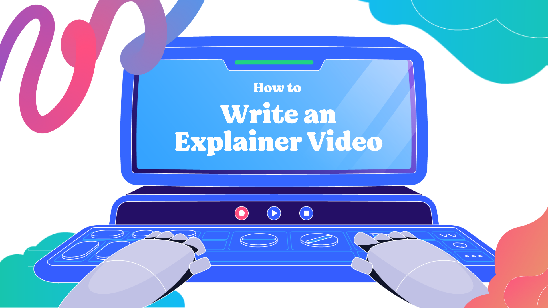 write an explainer video