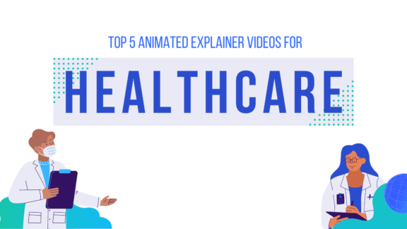 Top 5 Animated Explainer Videos for Healthcare