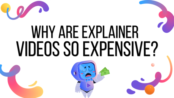 Why are Explainer Videos so Expensive?