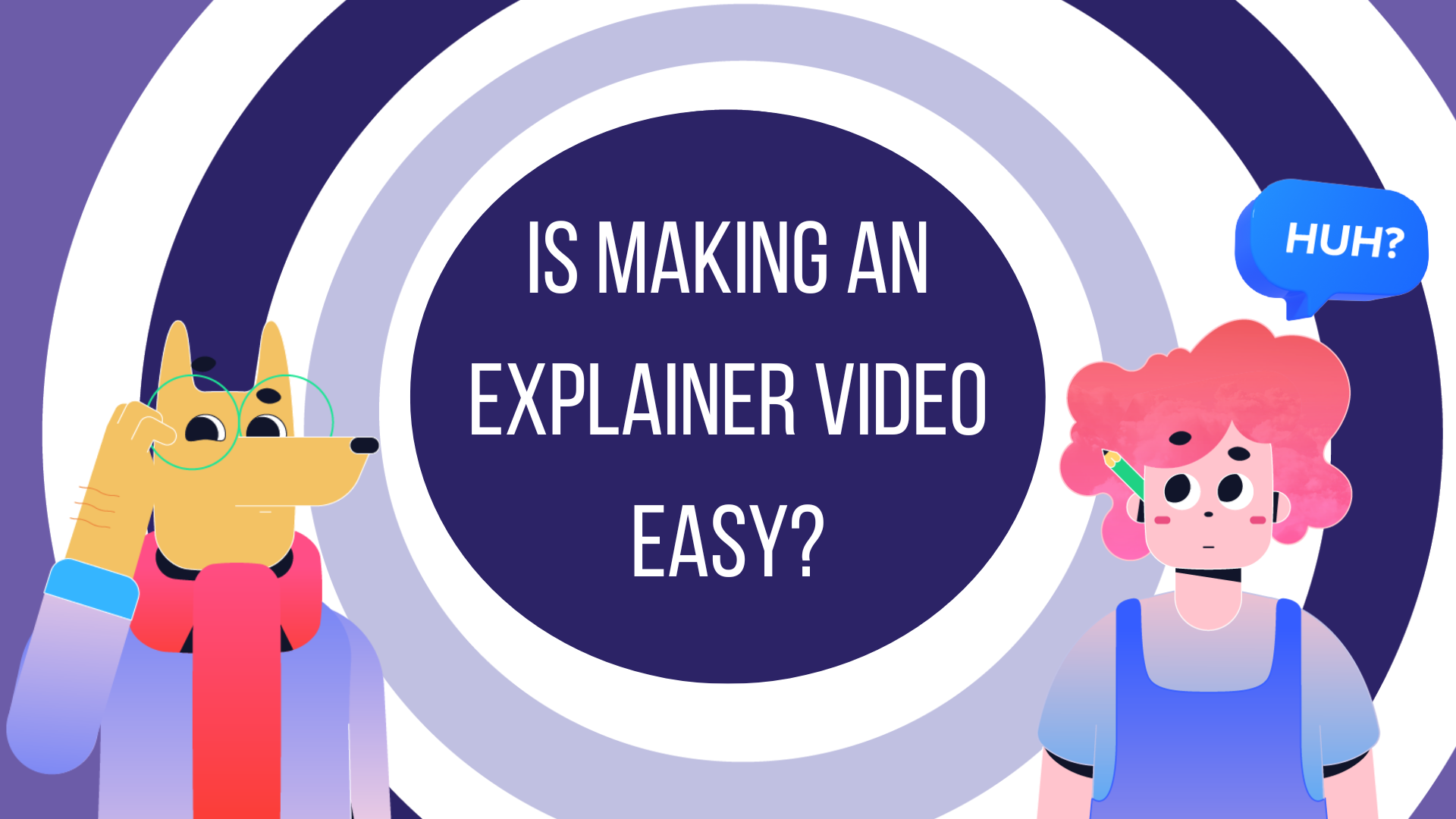Is making an explainer video easy?